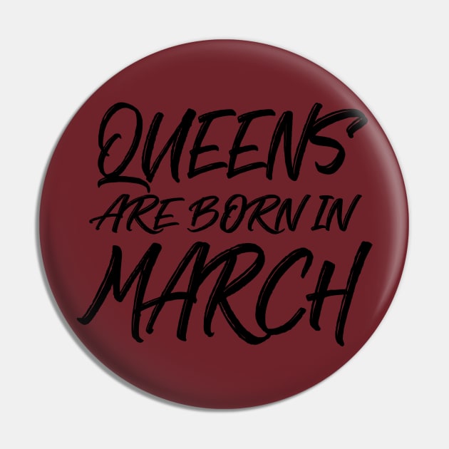 Queens are born in March Pin by V-shirt