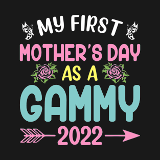 My First Mother's Day As A Gammy 2022 Happy Mothers Day T-Shirt