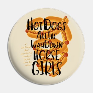 Hot Dogs All the Way Down Pin