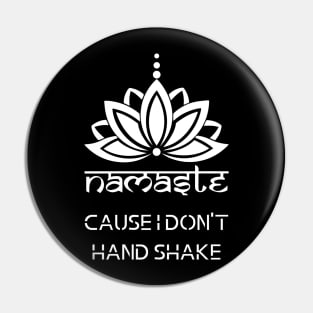 NAMASTE, cause i don't hand shake ! yoga lovers design. Pin