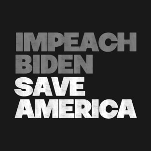 Impeach Biden Save America T-Shirt