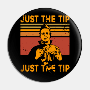 Just The Tip Pin