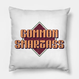 Common Smartass Pillow