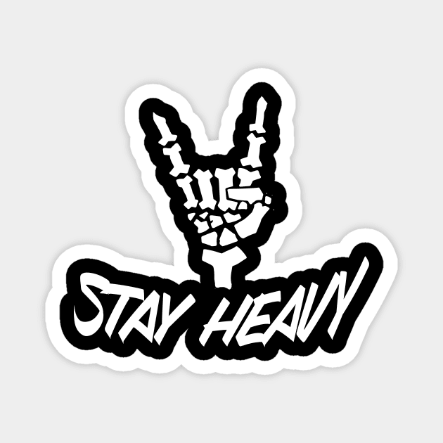 Stay Heavy Magnet by Foxxy Merch