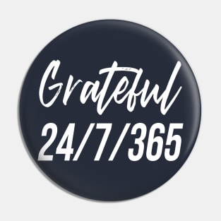 Grateful | 24/7/365 Pin