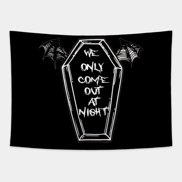 We Only Come Out at Night Coffin Bat Wings Gothic Grunge Punk Emo Tapestry by Prolifictees