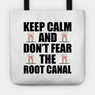 Dentist - Keep Calm and don't fear the root canal Tote