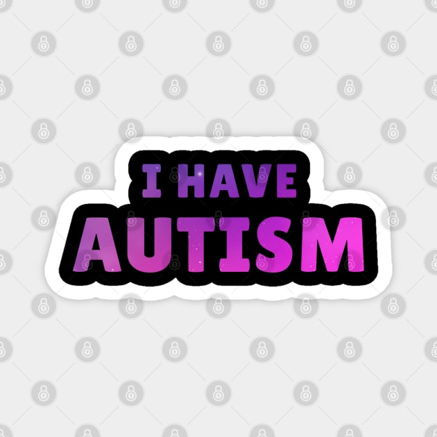 I Have Autism Magnet by TidenKanys