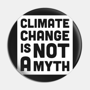 Climate Change Is Not A Myth | Global Warming Pin