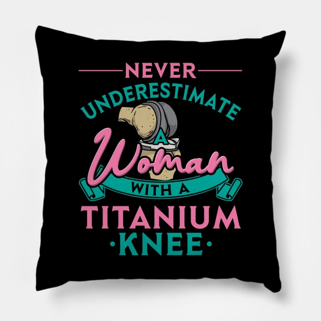 Never Underestimate A Woman With A Titanium Knee Pillow by maxdax