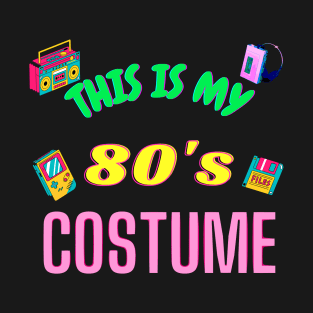 This is my 80's costume T-Shirt