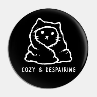 Cozy & Despairing Pin