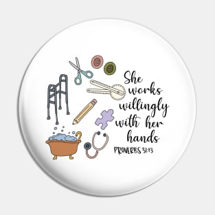 She Works Willingly With Her Hands, Proverbs Bible Verse for Occupational Therapy, Health Care Rehabilitation Pin