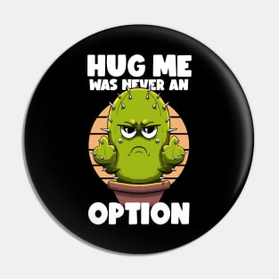 Not a hugger Cactus Pin