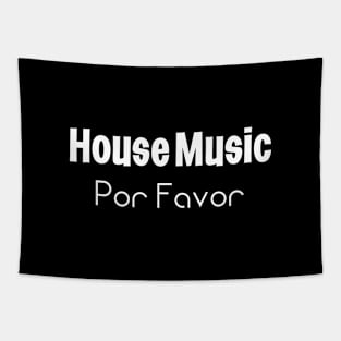 House Music Por Favor Tapestry