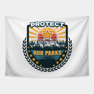 PROTECT OUR PARKS SAVE THE NATIONAL PARKS Tapestry
