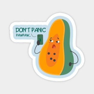 dont panic pawpaw Magnet