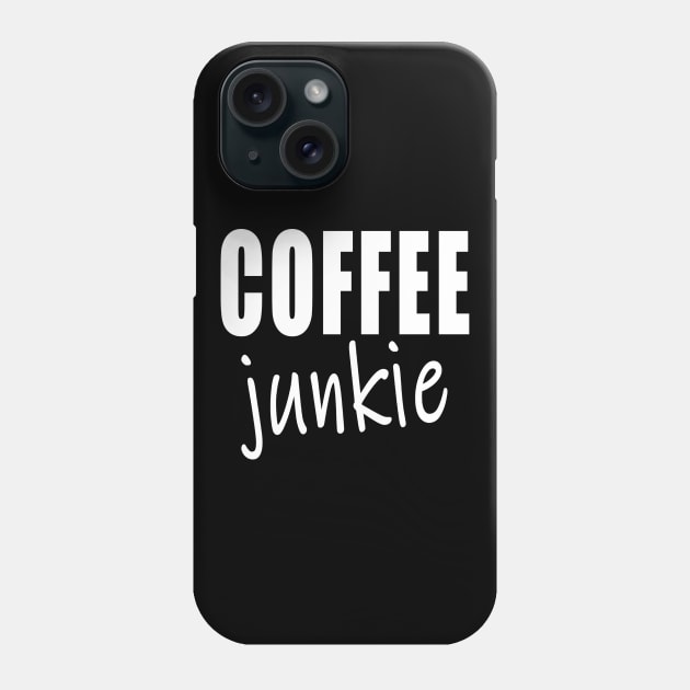 Coffee Junkie Phone Case by Coffee And