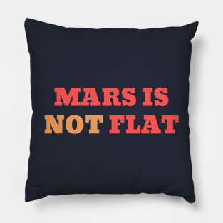 Mars is not flat Pillow