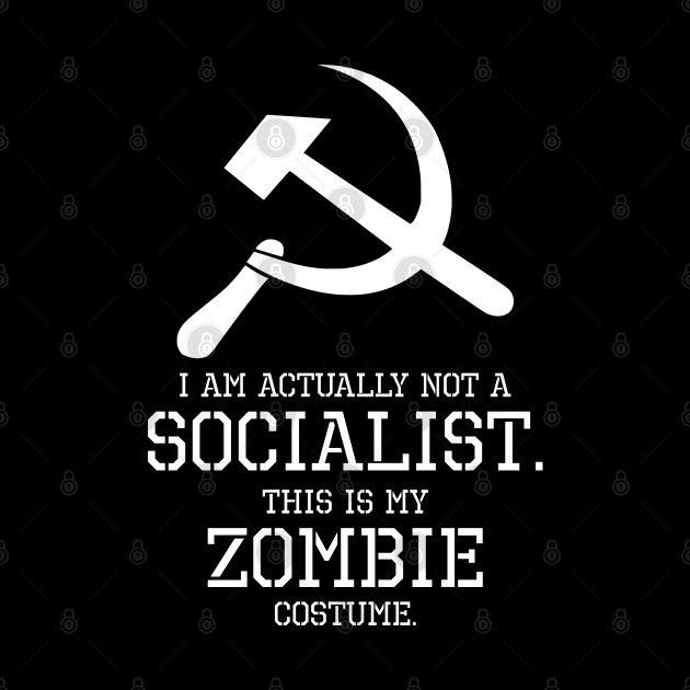 Political Anti-Socialist Zombie Conservative Capitalist Gift by Styr Designs