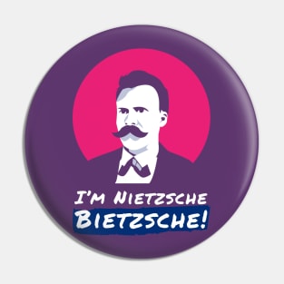 I'm Nietzsche Bietzsche! Pin