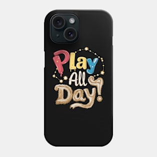 PLAY ALL DAY Phone Case