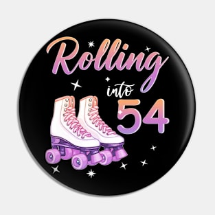 54 Years Old Birthday Girls Rolling Into  54th Birthday Pin