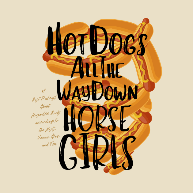 Hot Dogs All the Way Down by Horse Girls