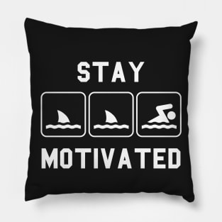 Stay Motivated Swimming Pillow