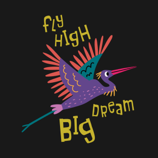 Fly High Dream Big T-Shirt