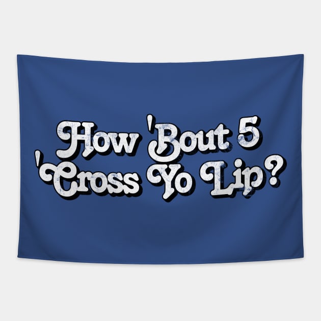 How 'Bout 5 'Cross Yo Lip?  Sanford & Son Fan Design Tapestry by DankFutura