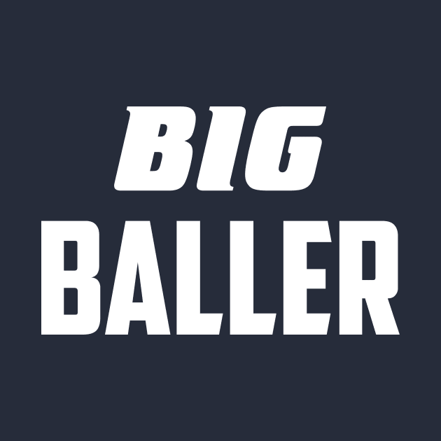 Big Baller by AnnoyingBowlerTees