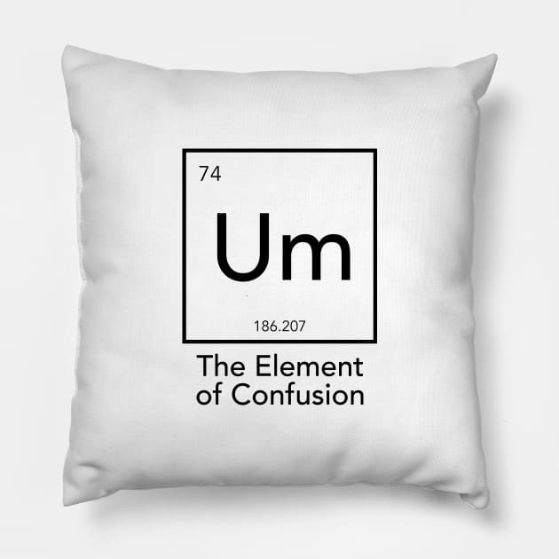 Um - The Element Of Confusion Pillow by smilingnoodles