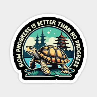 Slow Progress Is Better Than No Progress Magnet