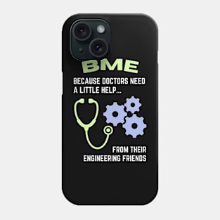 BME: Because doctors need a little help from their engineering friends BME Phone Case