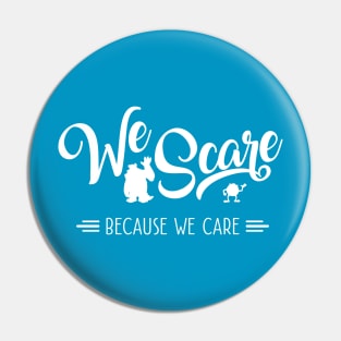 We Scare Because We Care, We Are Monsters Incorporated Pin