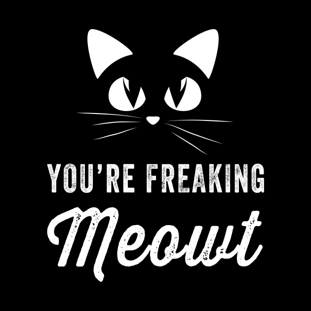 You're freaking meowt by captainmood