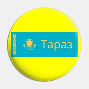 Taraz City in Kazakhstan Flag Pin