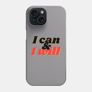 I can and I will Phone Case