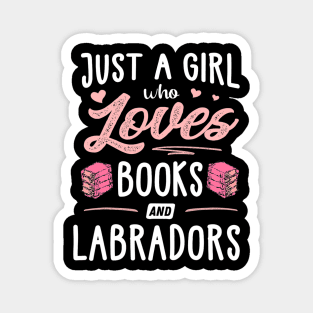 Just A Girl Who Loves Books And Labradors Magnet