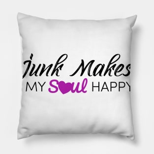 Junk makes my soul happy Pillow