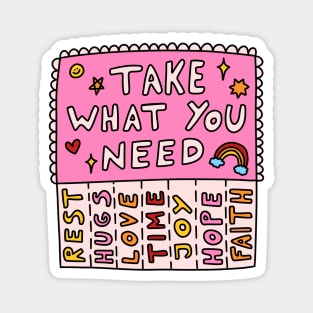 Take what you need Magnet