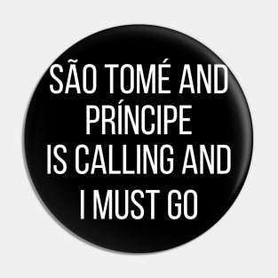 São Tomé and Príncipe is calling and I must go Pin