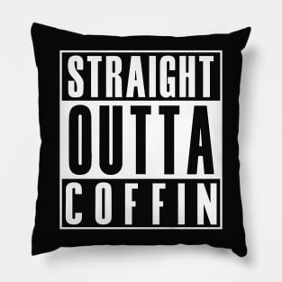 Straight Outta Coffin Pillow