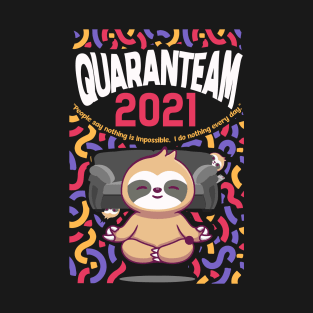 Quaranteam - 2021 - The Doing Of Nothings' Continues T-Shirt