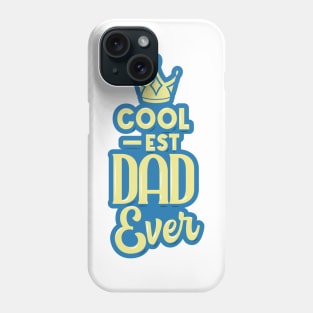 Coolest Dad Ever Phone Case