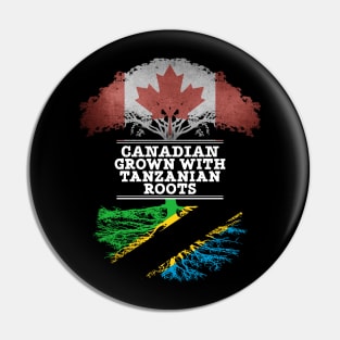 Canadian Grown With Tanzanian Roots - Gift for Tanzanian With Roots From Tanzania Pin