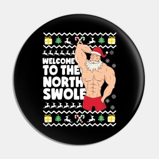 Welcome To The North Swole Santa Hunk Pin