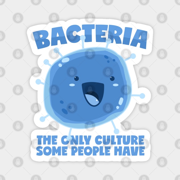 Bacteria culture saying biology organism Magnet by voidea