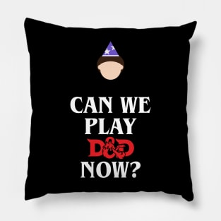 Can We Play D&D Now? Pillow